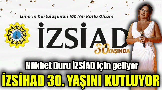 İZSİAD 30. Yaşını kutluyor: Nükhet Duru İZSİAD için geliyor