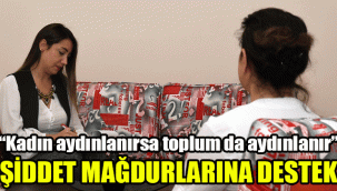 Şiddet mağdurlarına destek: "Kadın aydınlanırsa, toplum da aydınlanır”