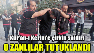 Kur'an-ı Kerim'e çirkin saldırı: O zanlılar tutuklandı