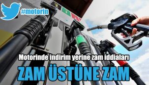 Motorinde indirim yerine zam iddiaları: Zam üstüne zam