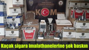 İzmir'de kaçak sigara imalathanelerine şok baskın