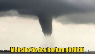 Meksika'da dev hortum görüldü