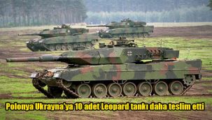 Polonya Ukrayna'ya 10 adet Leopard tankı daha teslim etti