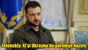 Zelenskiy: Xi'yi Ukrayna'da görmeye hazırız