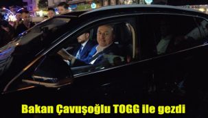 Bakan Çavuşoğlu TOGG ile gezdi