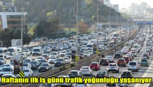 Haftanın ilk iş günü trafik yoğunluğu yaşanıyor