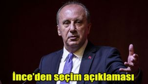 İnce'den seçim açıklaması