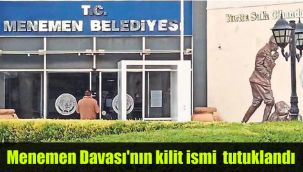 Menemen Davası'nın kilit ismi Kamalı tutuklandı