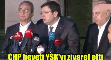 CHP heyeti YSK'yı ziyaret etti