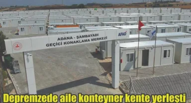 Depremzede aile konteyner kente yerleşti