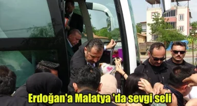 Erdoğan'a Malatya 'da sevgi seli