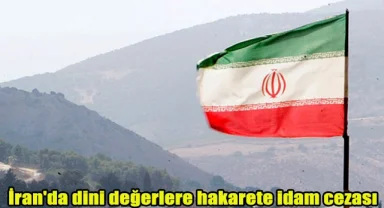 İran'da dini değerlere hakarete idam cezası