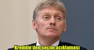 Kremlin'den seçim açıklaması