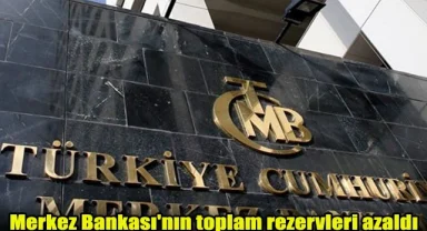 Merkez Bankası'nın toplam rezervleri azaldı