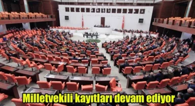 Milletvekili kayıtları devam ediyor