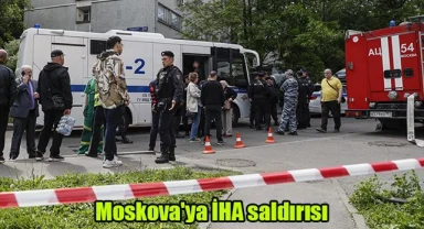 Moskova'ya İHA saldırısı