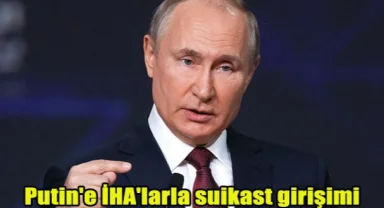 Putin'e İHA'larla suikast girişimi