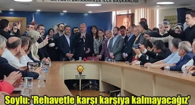 Soylu: 'Rehavetle karşı karşıya kalmayacağız'