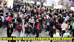 Turizm kenti Antalya rekorla devam ediyor