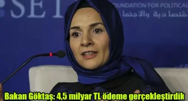 Bakan Göktaş: 4,5 milyar TL ödeme gerçekleştirdik