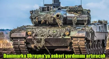 Danimarka Ukrayna'ya askeri yardımını artıracak