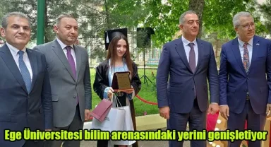 Ege Üniversitesi bilim arenasındaki yerini genişletiyor