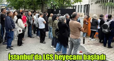 İstanbul'da LGS heyecanı başladı