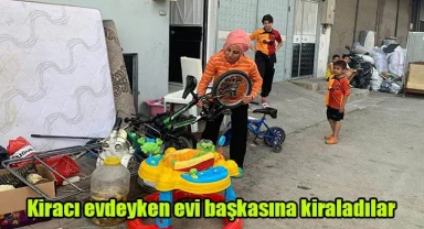 Kiracı evdeyken evi başkasına kiraladılar