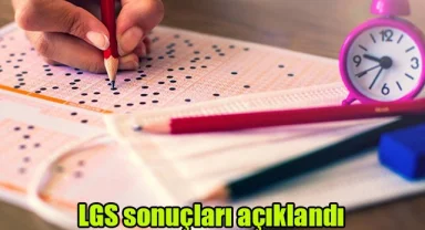 LGS sonuçları açıklandı