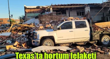 Texas'ta hortum felaketi