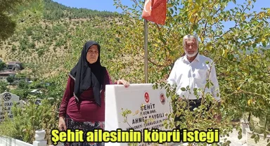 Şehit ailesinin köprü isteği