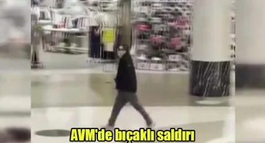 AVM'de bıçaklı saldırı