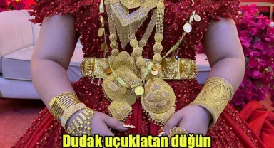 Dudak uçuklatan düğün