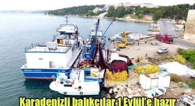 Karadenizli balıkçılar 1 Eylül’e hazır