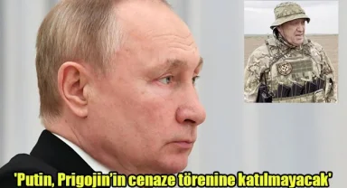 Kremlin: 'Putin, Prigojin’in cenaze törenine katılmayacak'