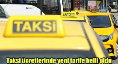 Taksi ücretlerinde yeni tarife belli oldu