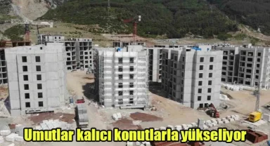 Umutlar kalıcı konutlarla yükseliyor