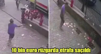 10 bin euro rüzgarda etrafa saçıldı