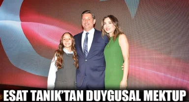 Esat Tanık'tan Duygulandıran Mektup