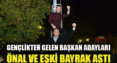 Gençlikten gelen başkan adayları Önal ve Eşki, bayrak astı