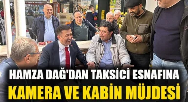 Hamza Dağ’dan taksici esnafına “kamera ve kabin” müjdesi