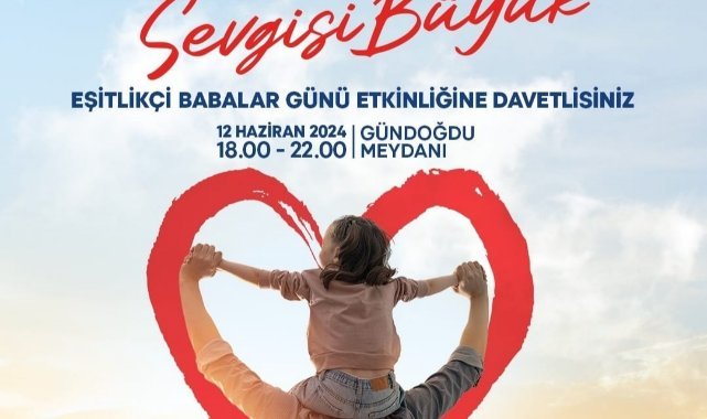 İzmir Büyükşehir Belediyesi’nden Eşitlikçi Babalar Günü etkinliği