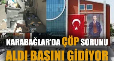 Karabağlar'da çöp sorunu aldı başını gidiyor