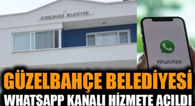 Güzelbahçe Belediyesi WhatsApp Kanalı hizmete açıldı