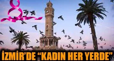 İzmir'de "kadın her yerde"